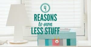 4 reasons to own less stuff