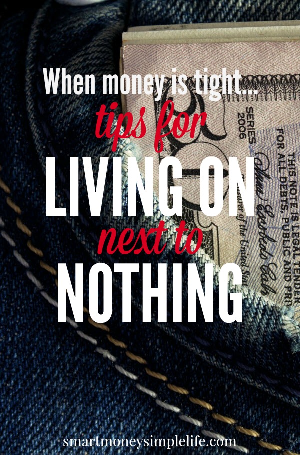 tips for living on next to nothing when money is tight