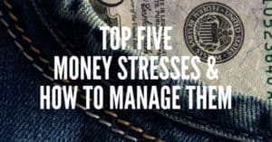 Money Stresses: We've all had them at some point in our lives. Here are the top 5 money stresses and how to manage them. Start with...