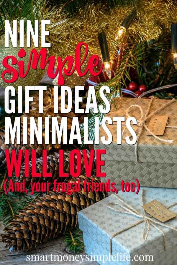 Nine simple gift ideas your frugal and minimalist friends and family will love.