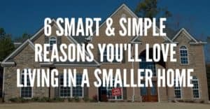 Smaller home living can save you a fortune.